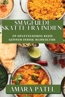 Smagfulde Skatte fra Indien: En Oplevelsesrig Rejse gennem Indisk Madkultur (Danish Edition) 1835596088 Book Cover