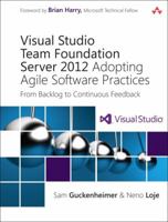 Visual Studio Team Foundation Server 2012: Adopting Agile Software Practices: From Backlog to Continuous Feedback 0321864875 Book Cover