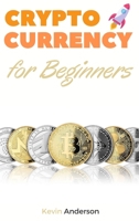 Cryptocurrency for Beginners: A Comprehesive Guide to the World of Bitcoin, Blockchain and ERC-20 Tokens - Discover the Best Projects to Invest In During the Greatest Bull Run of All Time! 180286914X Book Cover