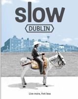 Slow Dublin 0980374685 Book Cover