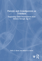Parents and Grandparents as Teachers: Supporting Child Development from Infancy through Age 8 1032878282 Book Cover