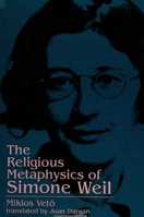 The Religious Metaphysics of Simone Weil 0791420787 Book Cover