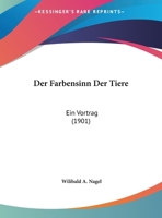 Der Farbensinn Der Tiere: Ein Vortrag (1901) 1169524834 Book Cover