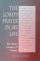The Lord's Prayer in My Life: The Basic Lessons of Prayer 1886513236 Book Cover