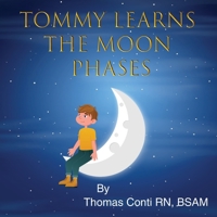 Tommy Learns the Moon Phases B0BW2SL837 Book Cover
