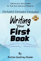 Details, Details, Details!: Writing Your First Book 1088193587 Book Cover