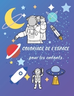 Coloriage de l'Espace pour les enfants: MON 1ER LIVRE DE COLORIAGE Astronautes, planètes, vaisseaux spatiaux et système solaire pour les enfants de 4 ... LIVRE DE COLORIAGE SIMPLE B091F3JDLW Book Cover