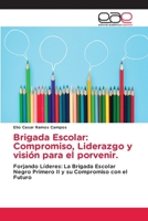 Brigada Escolar: Compromiso, Liderazgo y visión para el porvenir. (Spanish Edition) 6208826918 Book Cover