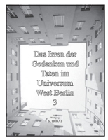 Das Irren der Gedanken und Taten im Universum West Berlin 3 (German Edition) 3695193794 Book Cover