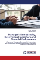 Manager's Demography, Determinant Indicators and Financial Performance 6202668539 Book Cover