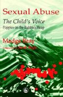 Sexual Abuse: The Child's Voice : Poppies on the Rubbish Heap 1853024872 Book Cover
