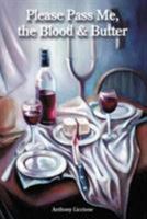 Please Pass Me, the Blood & Butter 1430304871 Book Cover