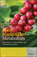 Plant Nucleotide Metabolism: Biosynthesis, Degradation and Alkaloid Formation 1119476127 Book Cover