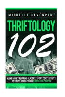 Thriftology 102: Make Money Flipping Blazers, Sports Coats & SuitsAt Thrift Store Prices For Retail Profits 1514215748 Book Cover