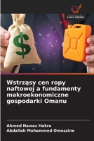 Wstrzasy cen ropy naftowej a fundamenty makroekonomiczne gospodarki Omanu (Polish Edition) 6630261801 Book Cover