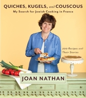 Quiches, Kugels, and Couscous: My Search for Jewish Cooking in France 0307267598 Book Cover