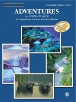 Adventures: 19 Original Solos for Early-Level Pianists (Solo Library: Elementary Solos) 0757900429 Book Cover