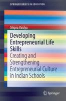 Developing Entrepreneurial Life Skills: Creating and Strengthening Entrepreneurial Culture in Indian Schools 8132217888 Book Cover