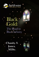 Black Gold: the Road to Black Infinity 1669857921 Book Cover