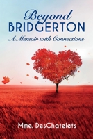 Beyond Bridgerton: A Memoir with Connections 1667802321 Book Cover