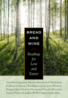 Bread and Wine: Readings for Lent and Easter 1570755728 Book Cover