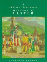 Shorter Illustrated History of Ulster 0856405868 Book Cover