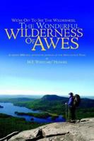 We're Off To See The Wilderness , The Wonderful Wilderness of Awes 1413498205 Book Cover