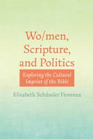 Wo/men, Scripture, and Politics: Exploring the Cultural Imprint of the Bible 1498235328 Book Cover