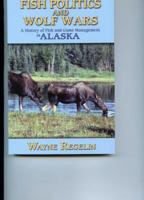 Fish Politics and Wolf Wars 061556223X Book Cover