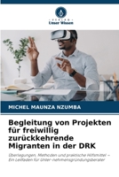 Begleitung von Projekten für freiwillig zurückkehrende Migranten in der DRK (German Edition) 6209911331 Book Cover