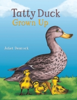 Tatty Duck Grown Up 1528982606 Book Cover