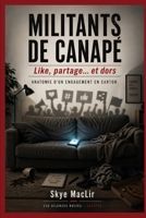 Militants de canapé: Like, partage… et dors Anatomie d’un engagement en carton (Les Silences Brisés) (French Edition) B0GZ8C86HD Book Cover