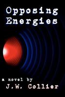 Opposing Energies 0982183291 Book Cover