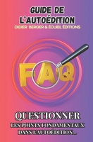 Guide d’autoédition #2: QUESTIONNER LES POINTS FONDAMENTAUX DANS L’AUTOÉDITION... (Collection Guides écriture) (French Edition) B0GY59DXN8 Book Cover