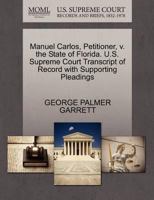 Manuel Carlos, Petitioner, v. the State of Florida. U.S. Supreme Court Transcript of Record with Supporting Pleadings 1270388150 Book Cover
