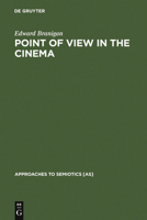 Point of View in the Cinema: A Theory of Narration and Subjectivity in Classical Film (Approaches to Semiotics) 9027930791 Book Cover