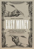 Easy Money: American Puritans and the Invention of Modern Currency 0226825108 Book Cover