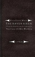 Nicolette Mace: The Raven Siren - Filling the Afterlife from the Underworld: The Case of Mrs. Weldon 150022426X Book Cover