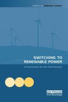 Switching to Renewable Power: A Framework for the 21st Century 1138983454 Book Cover