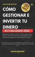 C?mo Gestionar E Invertir Tu Dinero.: M?todo para ahorrar, invertir en bolsa y ganar dinero con inversi?n pasiva y sentido com?n. Gu?a para principian B08C7HV71K Book Cover