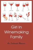 Girls In Winemaking Family: An Intimate Memoir: Wine Region In Oregon Memoir B096TL5QYC Book Cover