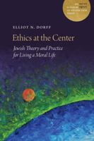 Ethics at the Center: Jewish Theory and Practice for Living a Moral Life 0827615655 Book Cover