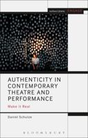 Authenticity in Contemporary Theatre and Performance: Make it Real 1350086657 Book Cover