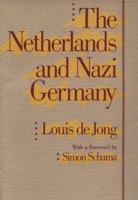 The Netherlands and Nazi Germany (Erasmus Lectures 1988) 0674608054 Book Cover