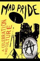 Mad Pride: A Celebration of Mad Culture 095257442X Book Cover