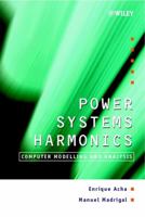 Power Systems Harmonics: Computer Modelling and Analysis 0471521752 Book Cover