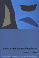 Statistics for Corpus Linguistics (Edinburgh Textbooks in Empirical Linguistics) 0748608176 Book Cover