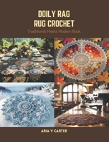 Doily Rag Rug Crochet: Traditional Meets Modern Book B0CS4C9K4V Book Cover