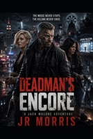 DeadMan's Encore: A Jack Malone Adventure B0GKNBMRH1 Book Cover