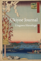 Utagawa Hiroshige Ukiyoe JOURNAL: A bird's-eye view from above the Ryogoku Bridge of boats on a river: Timeless Ukiyoe ... Woodblock Print, Classic Edo Era Ukiyoe 1690909749 Book Cover